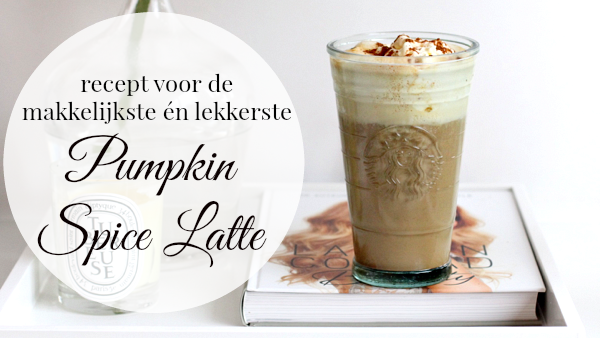 Recept voor de makkelijkste én lekkerste Pumpkin Spice Latte