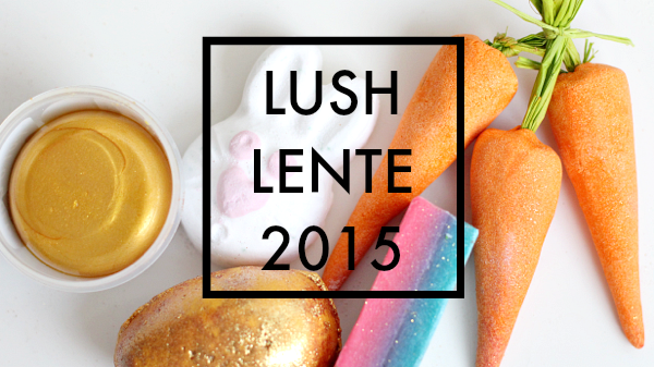 Lush Lente 2015