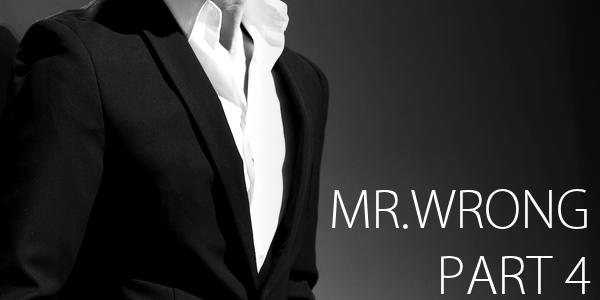 ANGEL | MR.WRONG PART 4