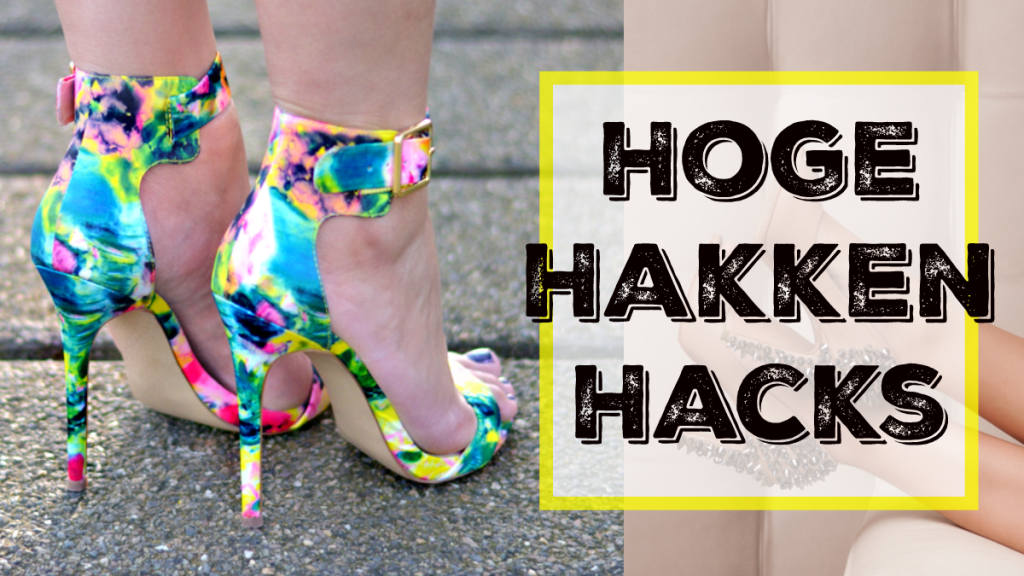 ga werken Rustiek suspensie 9 x Hoge Hakken Hacks ⋆ Beautylab.nl